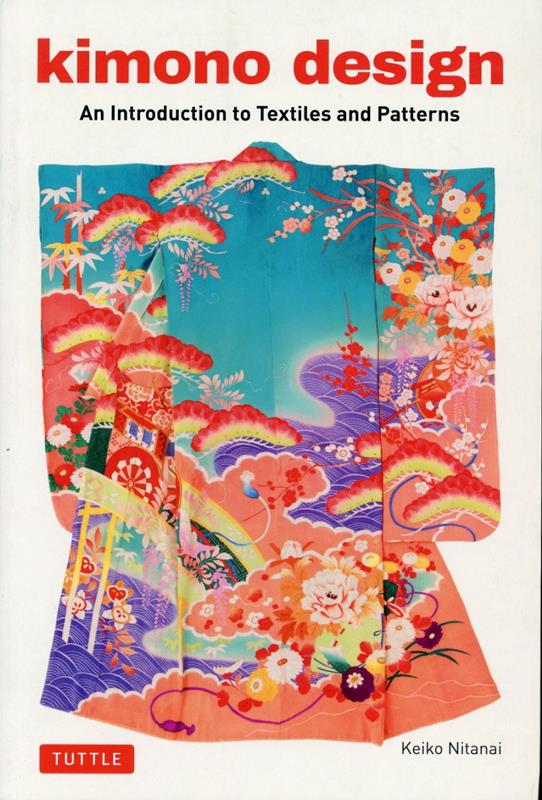 Ｋｉｍｏｎｏ　Ｄｅｓｉｇｎ | Kimono Design: An Introduction to Textiles and Patterns